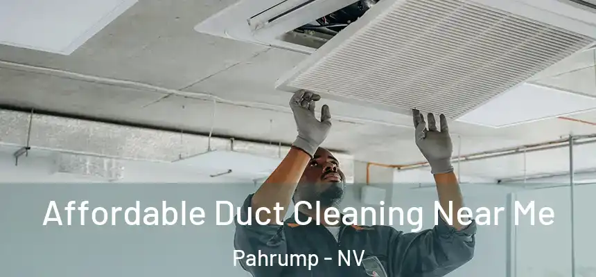 Affordable Duct Cleaning Near Me Pahrump - NV