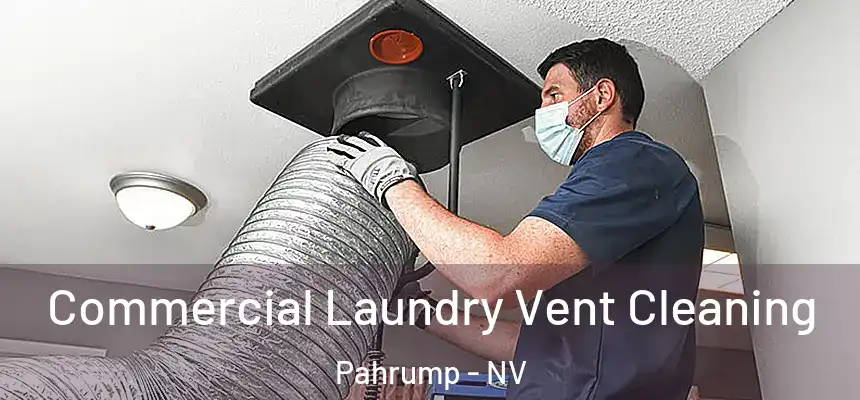  Commercial Laundry Vent Cleaning Pahrump - NV