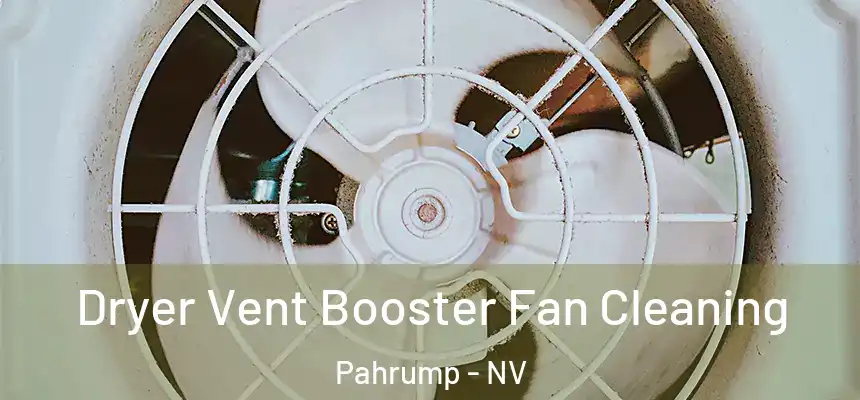 Dryer Vent Booster Fan Cleaning Pahrump - NV
