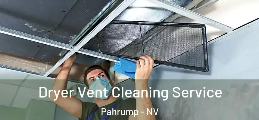  Dryer Vent Cleaning Service Pahrump - NV