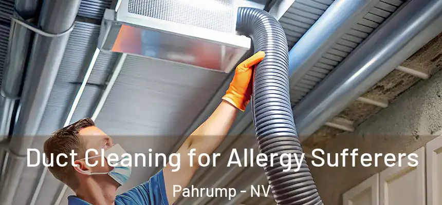  Duct Cleaning for Allergy Sufferers Pahrump - NV