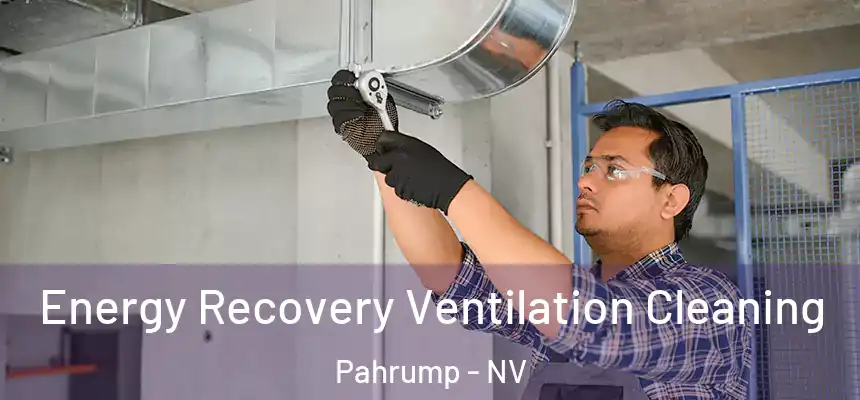  Energy Recovery Ventilation Cleaning Pahrump - NV