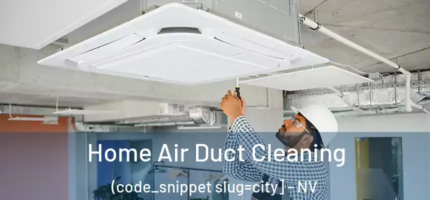  Home Air Duct Cleaning (code_snippet slug=city] - NV