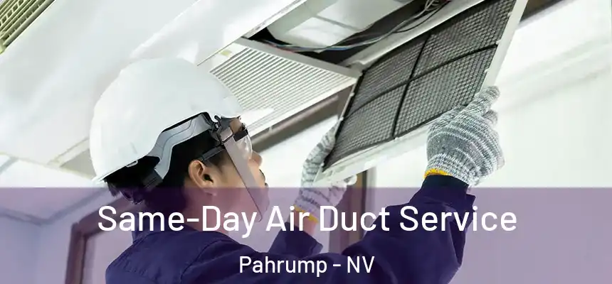  Same-Day Air Duct Service Pahrump - NV