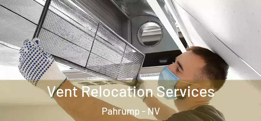 Vent Relocation Services Pahrump - NV